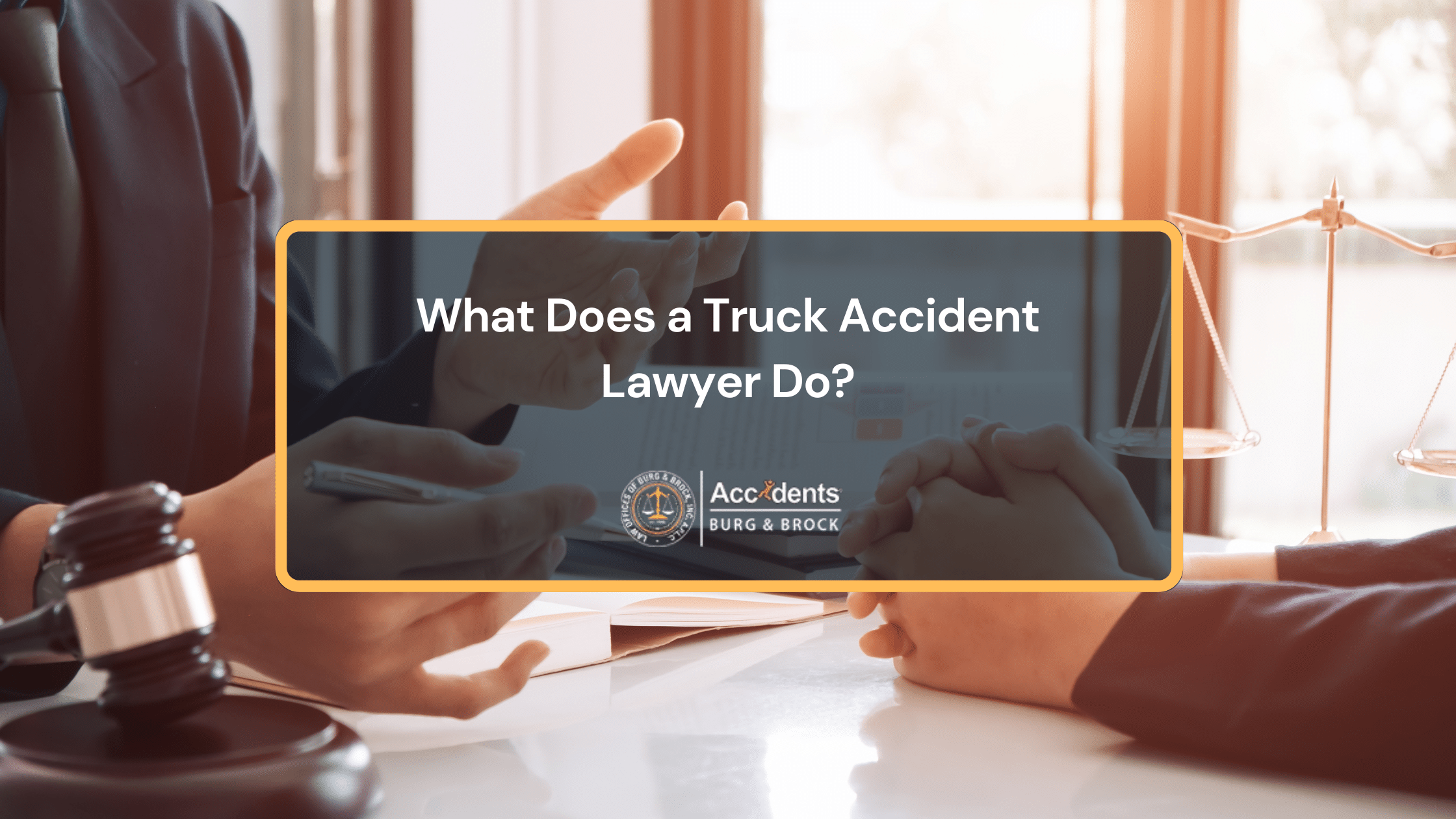 What Does a Truck Accident Lawyer Do?