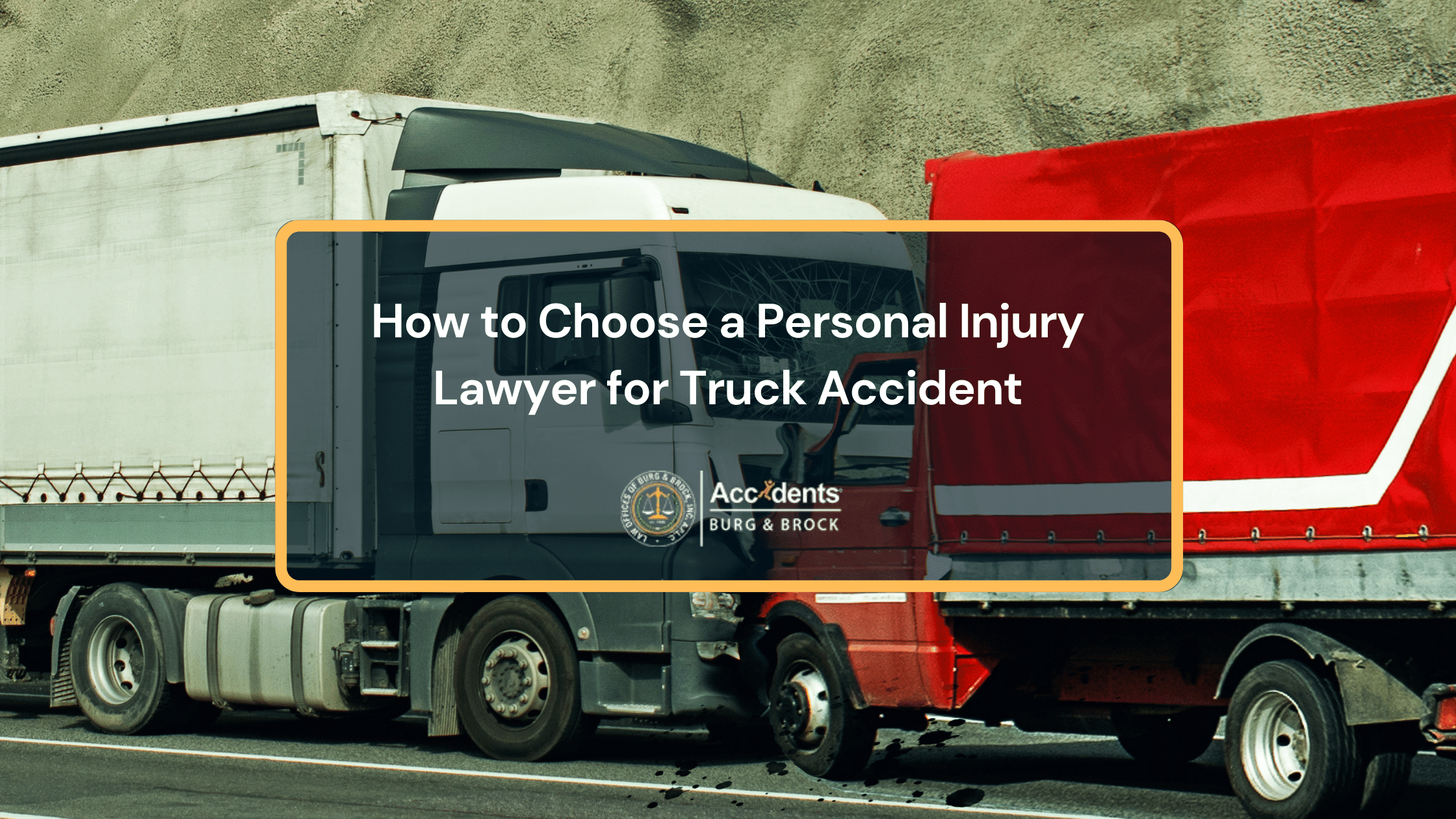 How to Choose a Personal Injury Lawyer for Truck Accident​